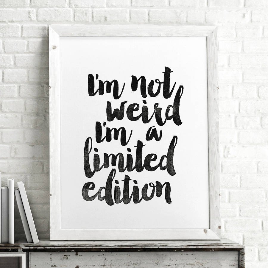 original_i-m-not-weird-i-m-a-limited-edition-typography-print-min